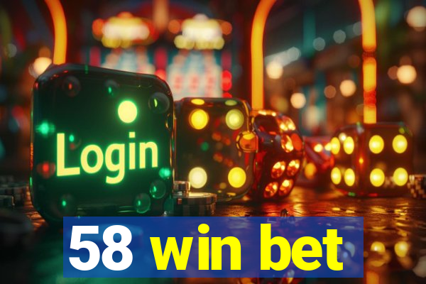 58 win bet